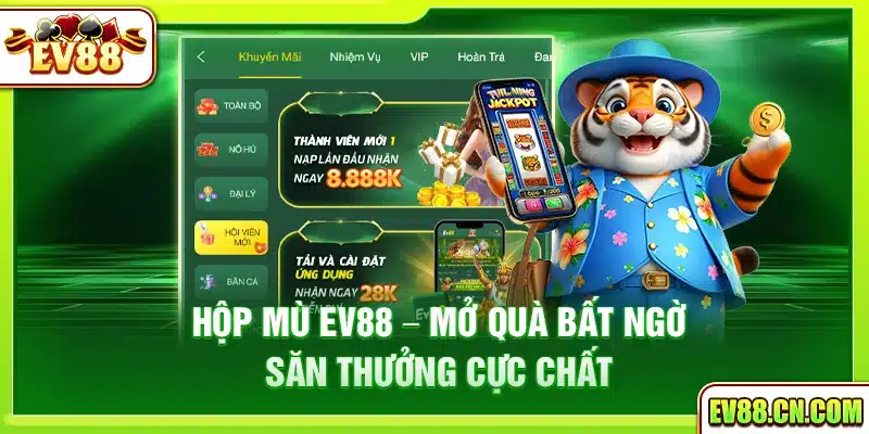 Hộp mù Ev88 – Mở quà bất ngờ săn thưởng cực chất
