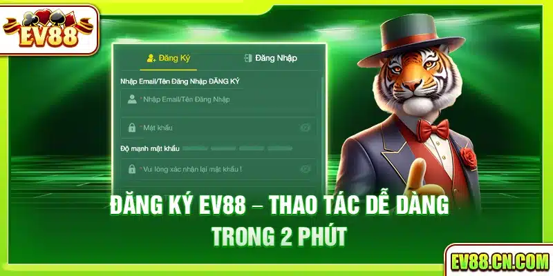 Đăng Ký Ev88 – Thao tác dễ dàng trong 2 phút