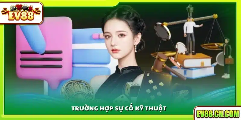 Trường hợp sự cố kỹ thuật ngoài ý muốn