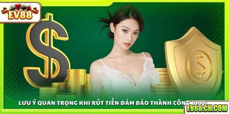 Bí quyết quan trọng để rút tiền Ev88 thành công