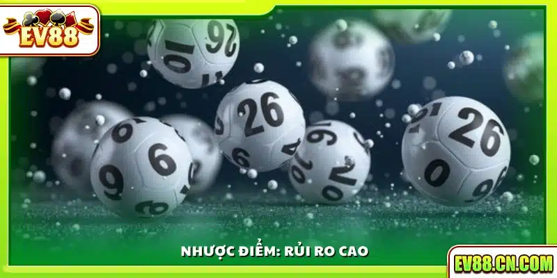 Hạn chế: Tỷ lệ rủi ro lớn