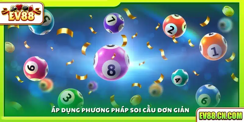 Sử dụng cách soi cầu dễ áp dụng.