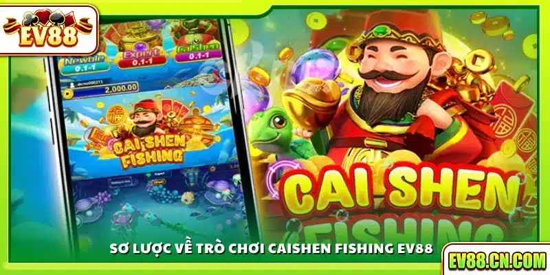 Giới thiệu game Caishen Fishing tại Ev 88