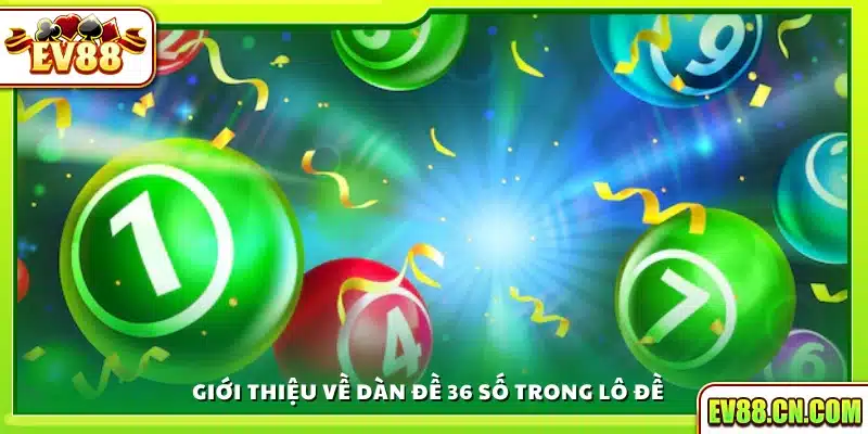 Tìm hiểu khái niệm dàn đề 36 số trong lô đề