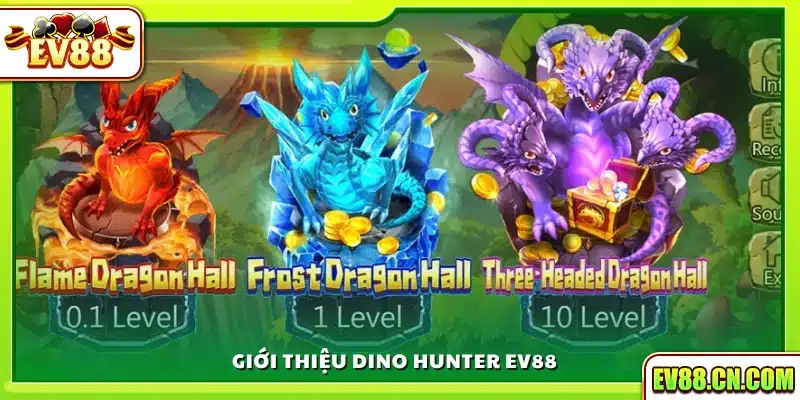 Tổng quan về game săn khủng long Dino Hunter Ev88