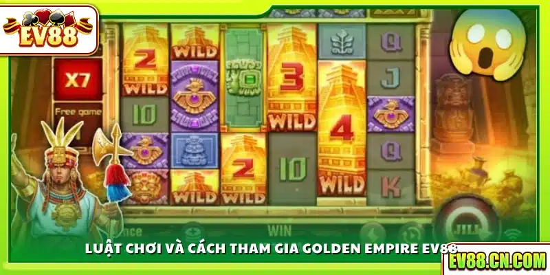 Cách chơi Golden Empire Ev88 dành cho người mới