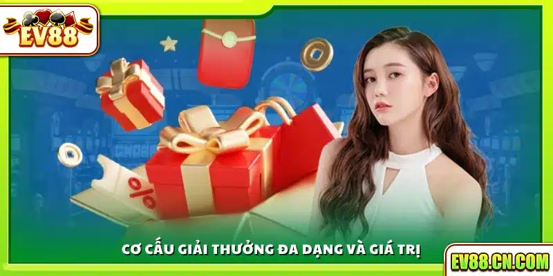 Hệ thống giải thưởng phong phú, trị giá cao