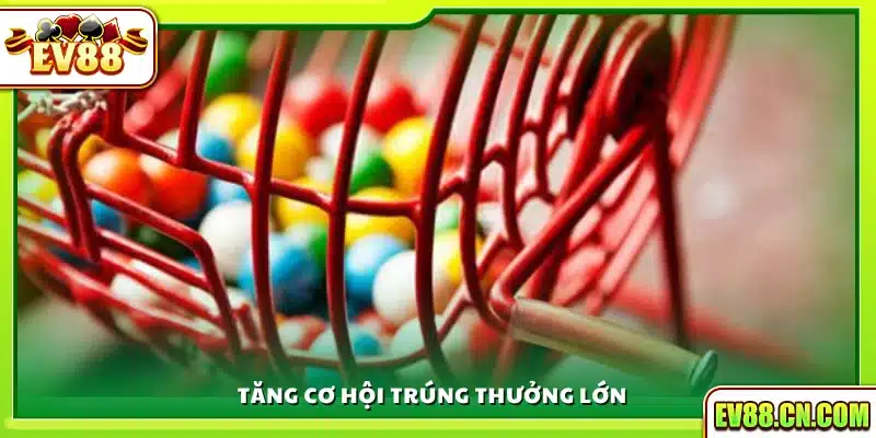 Tối ưu hóa tỷ lệ trúng thưởng khủng